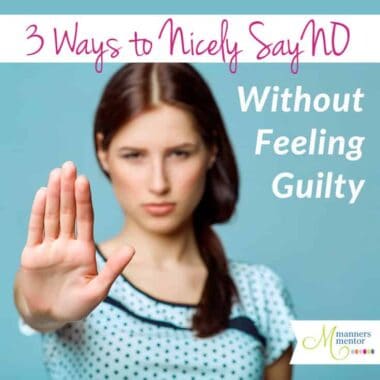 Three Ways to Nicely Say No Without Feeling Guilty