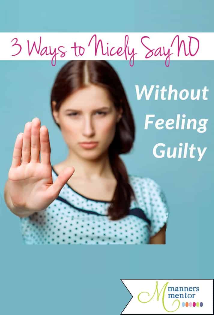 Three Ways To Nicely Say No Without Feeling Guilty Children Family Conversation Of Special Interest To Mom Personal Polish Prickly People Talking With Co Workers What To Say When Etiquette