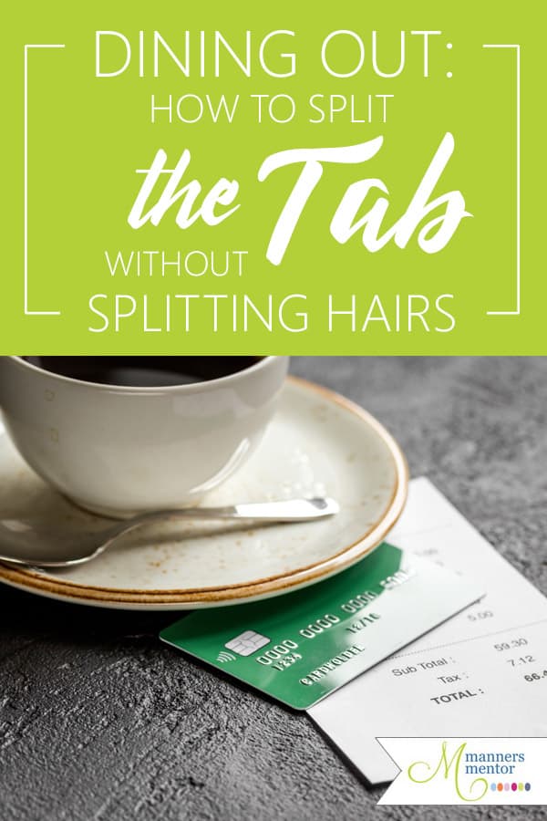 How to Graciously Split or Pay the Restaurant Bill or Tab Without Splitting Hairs 