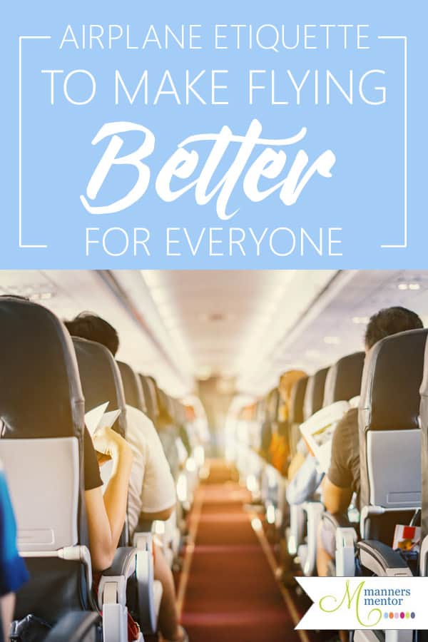 Flying anywhere soon?! Here are the top 7 airline tips for the etiquette of making airplane travel less stressful and more comfortable for ourselves and everyone else. There is a way to be classy even at 30,000 feet! #airline #airlinetips #plane #flying #traveltips #etiquette #manners #mannersmentor #maraleemckee